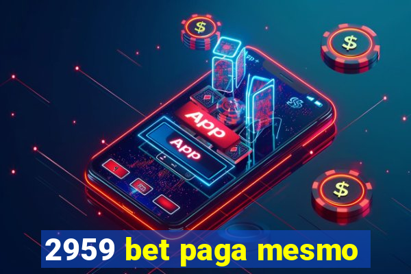 2959 bet paga mesmo